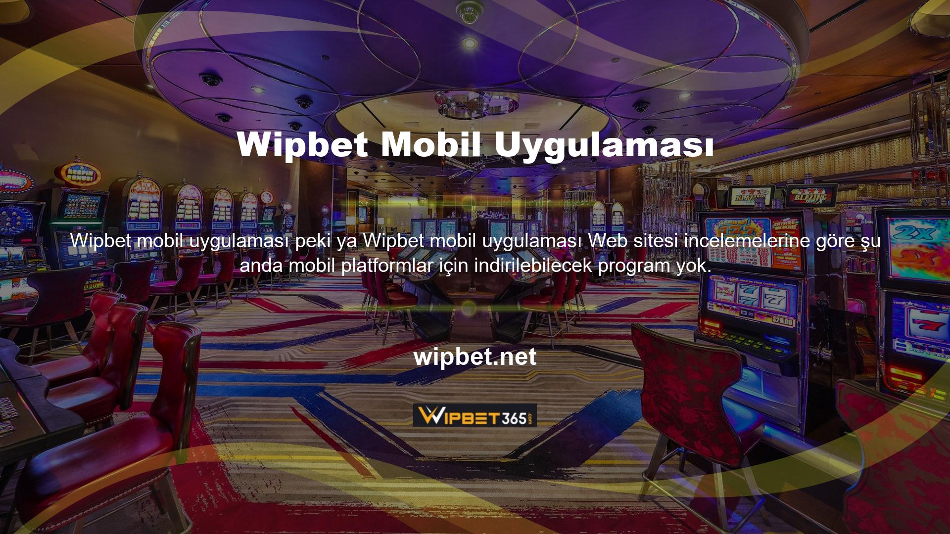 Wipbet bunun yerine tamamen mobil uyumlu bir web sitesi oluşturdu