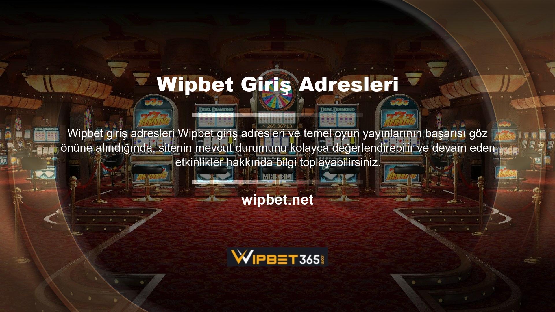 Wipbet oyunlarını hiçbir ücret ödemeden izlemenin keyfini çıkarın ve aklınıza takılan her türlü soruyu sormaktan çekinmeyin